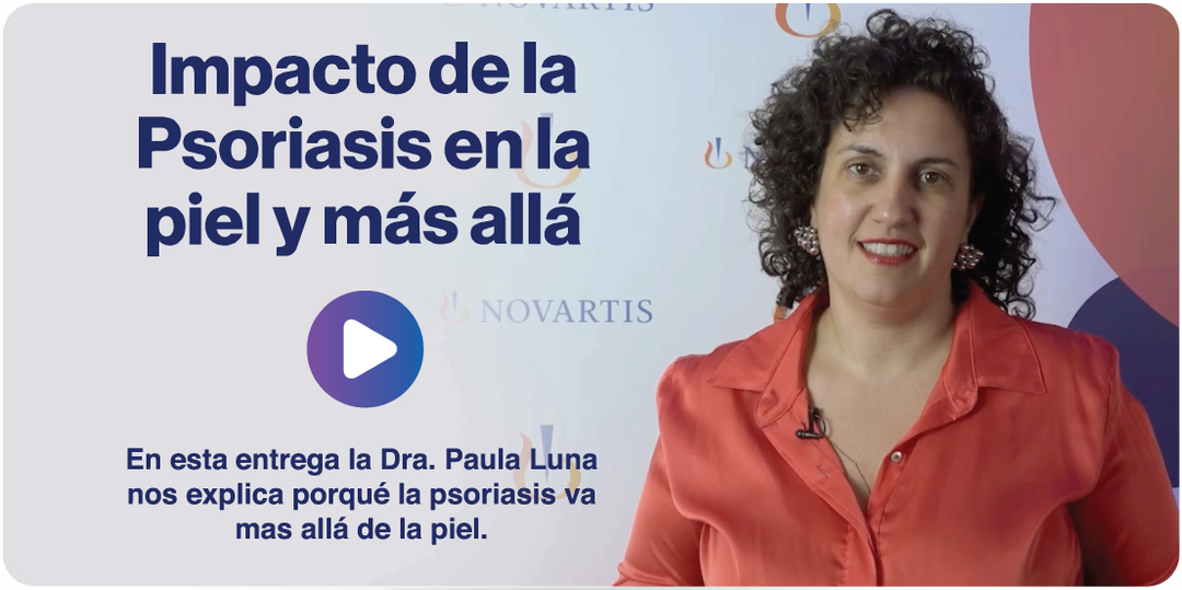 Imagen miniatura introducción al video Dra. Paula Luna, que nos explica porqué la psoriasis va más allá de la piel.